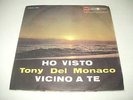 TONY DEL MONACO - HO VISTO raro 45 giri perfetto, mint  MORRICONE