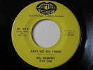 Bill Murphy Plus One 45 HAPPY DAYS ARE A COMIN' / AIN'T NO BIG THING EUC