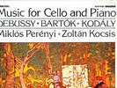 HUNGAROTON - PERENYI - DEBUSSY - BARTOK - KODALY - MUSIC FOR CELLO & PIANO NM