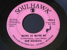 New Holidays   Maybe So Maybe No / If I Only Knew   Soulhawk soul funk 45 HEAR
