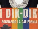 I DIK DIK RARO 45 Giri PROMO del 1966 SOGNANDO LA CALIFORNIA / DOLCE DI GIORNO