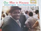 RARE OUR MAN IN HAVANA MONGO SANTAMARIA JAZZ CUBAN BLUE COLOR F. CASTRO VINYL LP