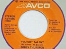 BOBBY THURSTON You Got Talent AVCO 45 modern soul NM sweet 7”