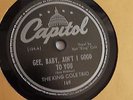 Nat “King” Cole - 78rpm single 10-inch – CAPITOL #169  Gee, Baby Ain’t I Good...