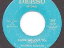Maurice Williams 45 DEESU 302 Being Without You VG++ 1966 Northern Soul US ORIG