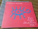 Even as we Speak - Blue Eyes Deceiving Me - UK 7 Inch Vinyl Single - SARAH79