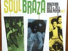SOUL BRAZA Brazilian 60s & 70s Soul Psych volume 1 FUNK bossa Tropicalia fuzz ??