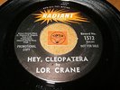 LOR CRANE - HEY CLEOPATRA - WHEN I LAY ME DOWN TO SLEEP - LISTEN - TEEN POPCORN