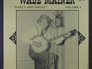 WADE MAINER: Early And Great, Vol. 2 LP Sealed Country