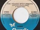 BLONDIE - Die Young Stay Pretty // Atomic - RARE EL SALVADOR 45