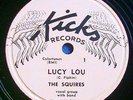 THE SQUIRES Lucy Lou / A Dream Come True Kicks 1 RARE 1954 DooWop