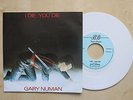 GARY NUMAN I Die You Die Dutch white vinyl 7