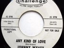 JOHNNY WYATT 45 Any Kind Of Love / Hang Up The Phone PROMO Soul e8039