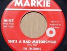 CRESTONES: SHE'S A BAD MOTORCYCLE - 1963 GARAGE SURF ROCKABILLY MARKIE 45rpm
