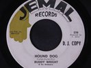 BUDDY WRIGHT: Hound Dog / Save Your Love For Me 45 Hear  (dj, warp-nap, plays b