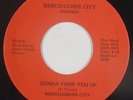 Funk/Sweet Soul 45 - Merchandise City - Gonna Funk You Up - Merchandise City mp3