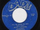 Northern Soul 45 - Benny Latimore - I'll Be Good To You - Dade - mp3