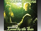 TANGERINE DREAM - LOVED BY THE SUN 2012 rare CLEAR 7
