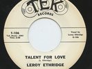 HEAR - Rare Soul 45 - Leroy Ethridge - Talent For Love - TEK # T-106