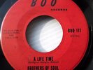 BROTHERS OF SOUL Northern 45 A Life Time You Better Believe It BOO records c2369