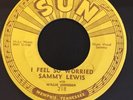 Sun Records #218 Vg 45 Sammy Lewis I Feel So Worried