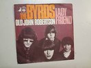 BYRDS: Lady Friend 2:30- Old John Robertson 1:50-Germany 7