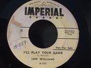 LEW WILLIAMS  I'LL PLAY YOUR GAME/DON'T MENTION MY NAME on IMPERIAL 727 PROMO