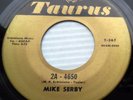MIKE SERBY 63 Teen pop 45 2A 4630 / WHERE DID YOU GO LAST NIGHT on TAURUS e7910