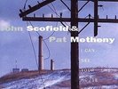JOHN SCOFIELD & PAT METHEN - I CAN SEE YOUR HOUSE FROM HERE [LP]