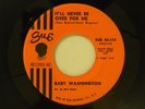 Baby Washington 45 IT'LL NEVER BE OVER FOR ME / MOVE ON DRIFTER  Sue VG++ soul