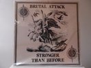 BRUTAL ATTACK - STRONGER THAN BEFORE - ROCK-O-RAMA RECORDS-RRR 57 - 