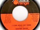 GEATER DAVIS .. I CAN HOLD MY OWN/ MY LOVE IS SO STRONG FOR YOU .. Deep Soul
