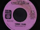 TOMMIE YOUNG: That's All A Part Of Loving Him / She Don't Have To See You 45 (d