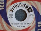 NORTHERN SOUL 45 Betty Brown I'm Gonna Tell My Mama Bethlehem 3001 M- HEAR MP3