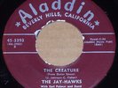 The Jay-Hawks - Creature/Everyone Should Know orig Aladdin 3393 45 R&B Doo Wop