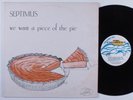 SEPTIMUS We Want A Piece Of The Pie CHOSEN FEW LP private modern soul HEAR
