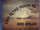 Xian CUSTOM Private Press BRUCE COPELAND This Is The Morning 1976? LP Rare