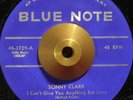 SONNY CLARK I Can't Give Anything But Love BLUE NOTE 45 VG++ RARE