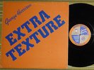 GEORGE HARRISON, EXTRA TEXTURE, LP 1975 UK 1ST PRESS 1U/1U EX+/EX- TEXTURED/SL
