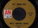 BILLY 'GUITAR' DAVIS: As I Grow Old / You Put Me In A Groove 45 (deep) Soul