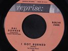 RAL DONNER: I Got Burned / A Tear In My Eye 45 Oldies