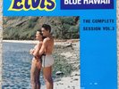 ELVIS PRESLEY: BLUE HAWAII - THE COMPLETE SESSIONS VOL. 3