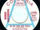 Mongo Santamaria We Got Latin Soul Rare Latin Soul Funk 45 Columbia 4-44998 DJ
