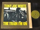 Tony Joe White Warner Brothers 2580 The Train I'm On