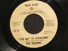 northern soul THE SEQUINS I've Got To Overcome GOLD STAR M-  listen