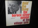 HORACE SILVER QUINTET AT THE VILLAGE GATE DOIN' THE THING BLUE NOTE RECORDS MONO