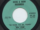 Rare Psych/Funk 45 - Big Tom - No Thank You Mr. Pusher - Here & Now #100 - M-