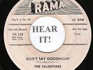 The Valentines DOO WOP 45 (Rama 228 PROMO) Don't Say Goodnight/ I Cried Oh, Oh