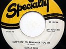GUITAR SLIM 45 Sum'Thin' To Remember You By / You Give Me Nothin But R&B bb3480