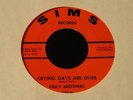 Kelly Brothers-Crying Days Are Over-1966 Sims Northern Soul 45-NOS